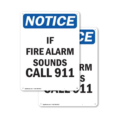 Signmission If Fire Alarm Sounds Call 911 OSHA Notice Sign, Plastic, 7in W x 10in L, 2PK OS-2PACK-NS-P-710-V-13602